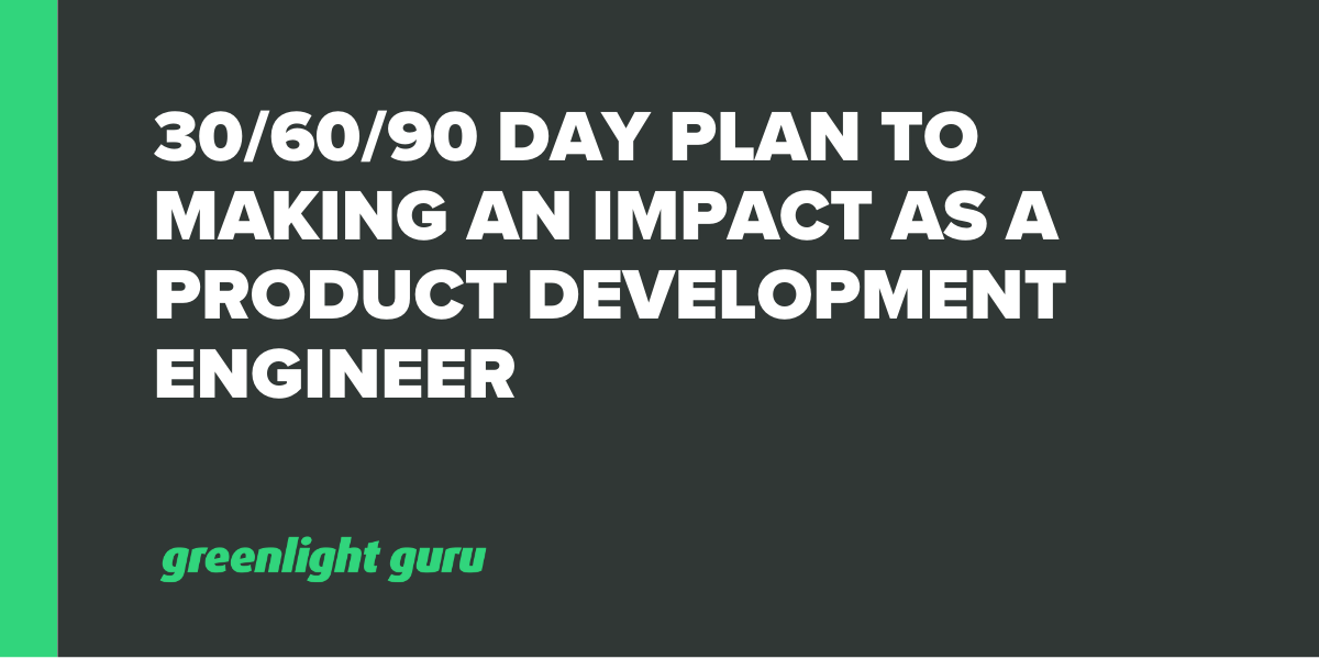 30-60-90-day-plan-to-making-an-impact-as-a-product-development-engineer